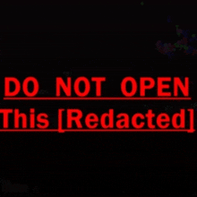 a red sign that says do not open this [ redacted ]