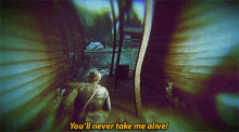 a screenshot of a video game with the words " you 'll never take me alive "