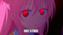 a picture of a girl with red eyes and the words infj stare below it