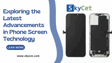 an advertisement for skycet shows a phone with the screen removed and says explore the latest advancements in phone screen technology