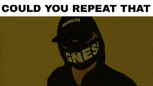 a man wearing a bigness hat and a mask says could you repeat that