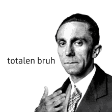 a black and white photo of a man with the words totalen bruh on the bottom