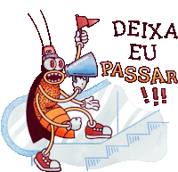 a cartoon of a cockroach holding a megaphone with the words deixa eu passar written below it