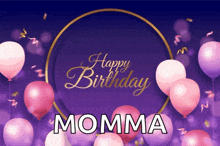 a happy birthday momma card with pink and purple balloons and confetti