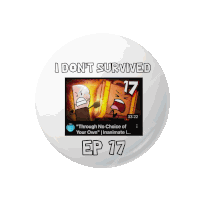 a button that says i don t survived ep 17 on it