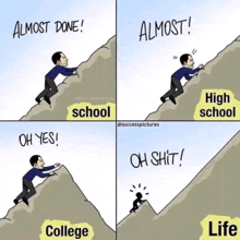 a cartoon shows a man climbing up a mountain with the words almost done