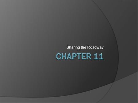 Sharing the Roadway Chapter 11.