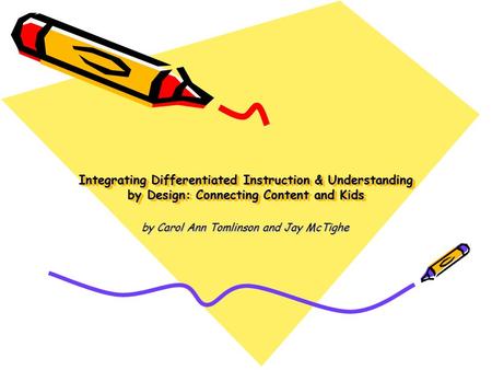 Integrating Differentiated Instruction & Understanding by Design: Connecting Content and Kids by Carol Ann Tomlinson and Jay McTighe.