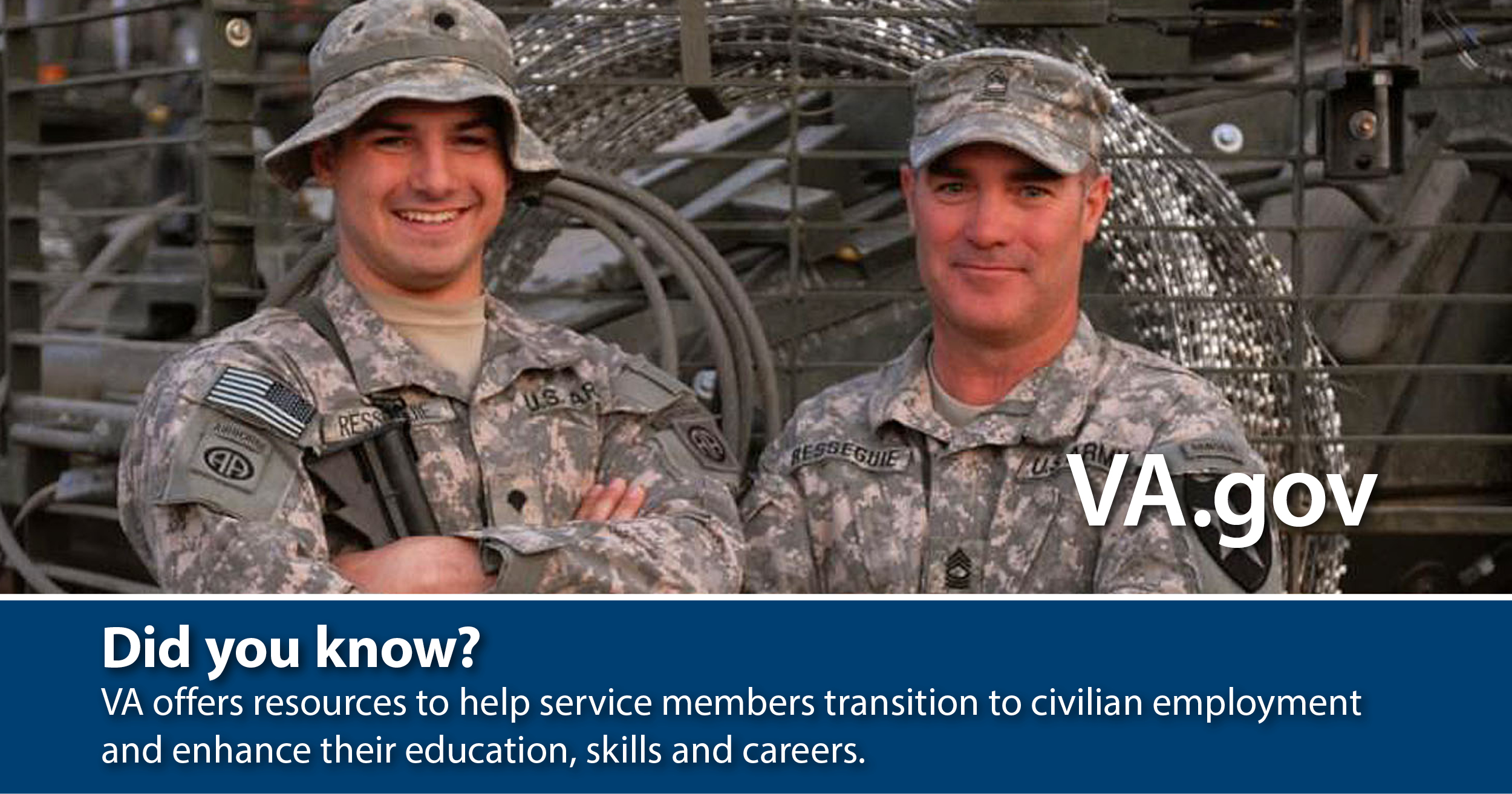 Did you know? VA offers resources to help service members transition to civilian employment and enhance their education, skills and careers.