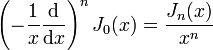  \left(-\frac{1}{x}\frac{{\rm d}}{{\rm d}x}\right)^n J_0(x) = \frac{J_n(x)}{x^n} 