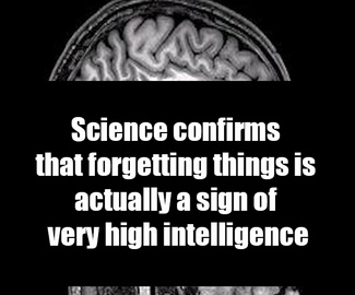 Science confirms that forgetting things is actually a sign of very high intelligence