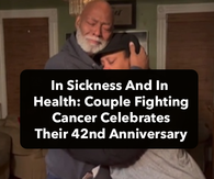 In Sickness And In Health: Couple Fighting Cancer Celebrates Their 42nd Anniversary