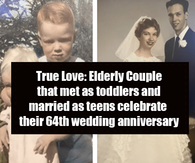 True Love: Elderly Couple that met as toddlers and married as teens celebrate their 64th wedding anniversary