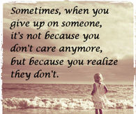 Sometimes When You Give Up On Someone