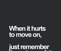 When it hurts to move on