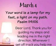 March 4: Your word is a lamp for my feet, a light on my path.