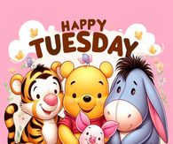 Winnie & Friends - Happy Tuesday