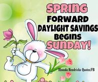 Spring Forward Daylight Savings Begins Sunday