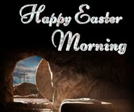 Happy Easter Morning