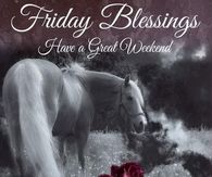 Friday Blessings, Have A Great Weekend