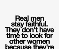 Real men stay faithful