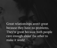 Great relationships aren't great because they have no problems.