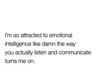 I'm so attracted to emotional intelligence