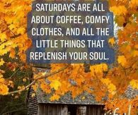 Saturdays are all about coffee, comfy clothes and all the little things that replenish your soul