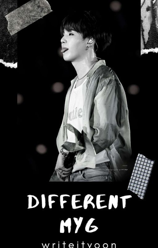 Different (MYG) - ON HIATUS oleh writeityoon