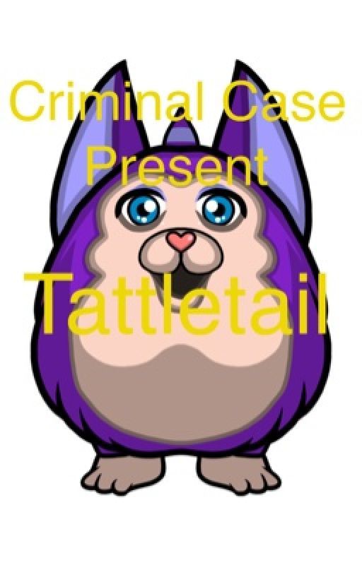 Criminal Case Present: Tattletail by darlynmaedg