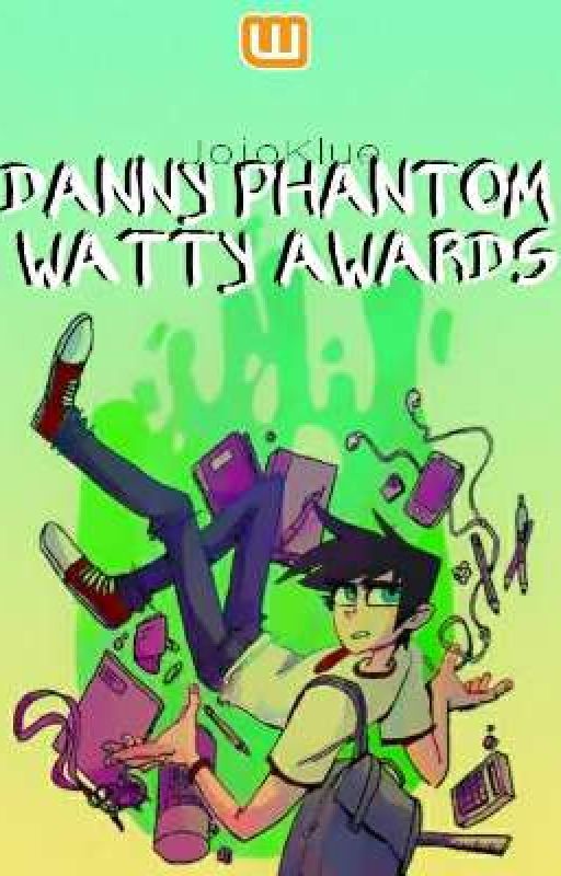 Danny Phantom Watty Awards | 2018 by JojoKlue