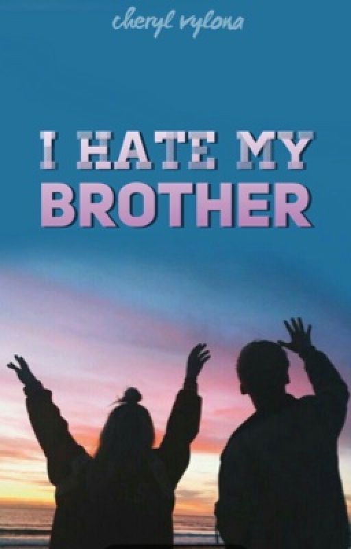 I Hate My Brother (editing!) by CherylVylona