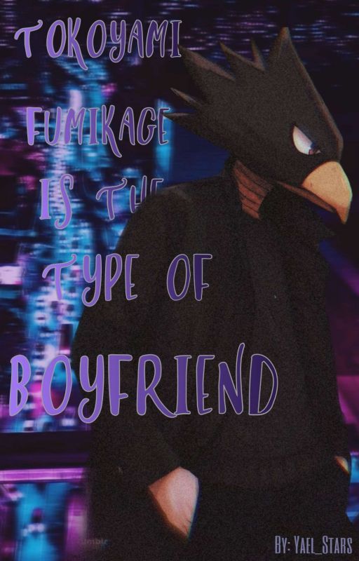 Tokoyami Fumikage Is The Type Of Boyfriend de Yael_Stars