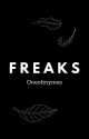 Freaks by oneofmymes