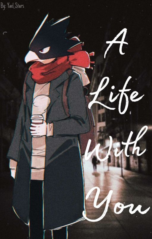 A Life With You [Tokoyami Fumikage]  de Yael_Stars