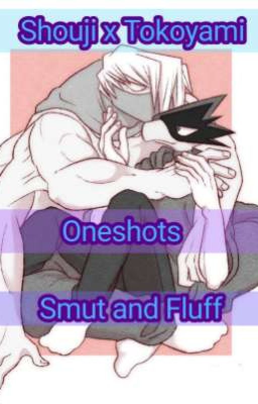 Shouji x Tokoyami [ Shoutoko ] Oneshot's, Smut and Fluff! by Sirius_Senpai