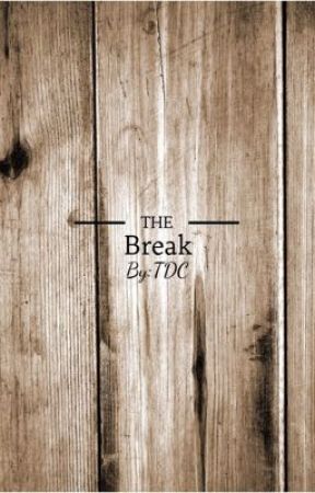 The break  by unwrittenTDC