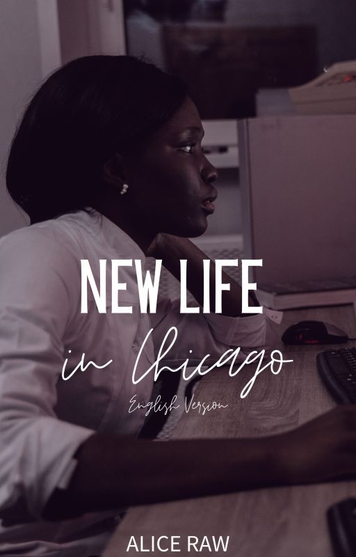 New Life in Chicago (English Version) by alice_readsandwrites