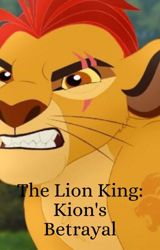 The Lion King: Kion's Betrayal   by anash2969