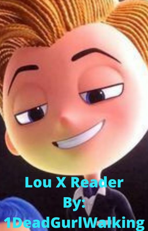 Lou X reader by 1DeadGurlWalking