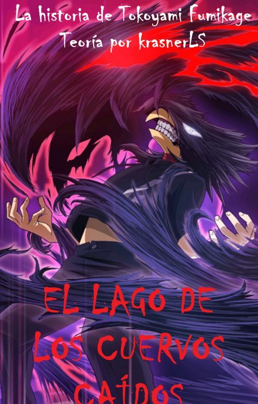 El lago de los cuervos caídos - La historia de Tokoyami Fumikage (Teoría) de krasnerLS