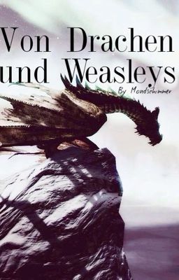 Von Drachen und Weasleys (Harry Potter FF) ✔️ cover