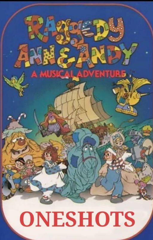 Raggedy Ann & Andy: A Musical Adventure Oneshots by stonerubgycow