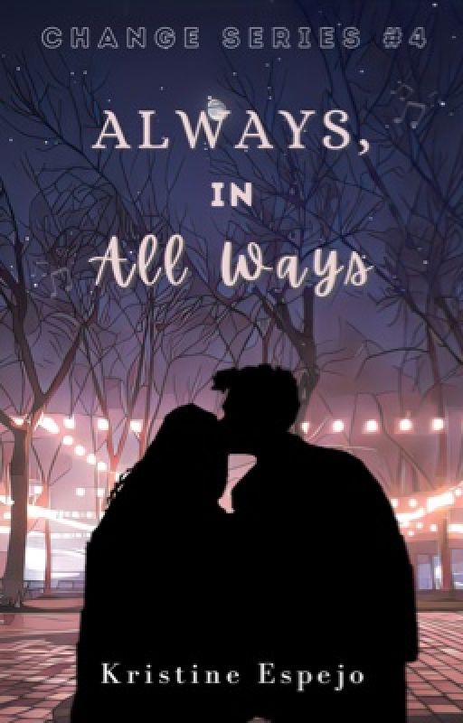 Always, In All Ways (Change Series #4) by chasmicsoul