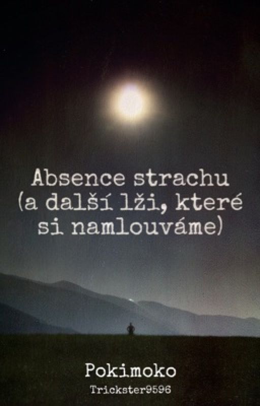 Absence strachu (a další lži, které si namlouváme) od Trickster9596