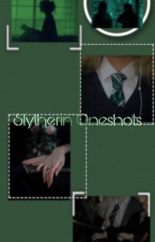 Slytherin Oneshots  by dr0_0dr