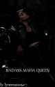 The Badass Mafia Queen: The rise of power by lynnmason586