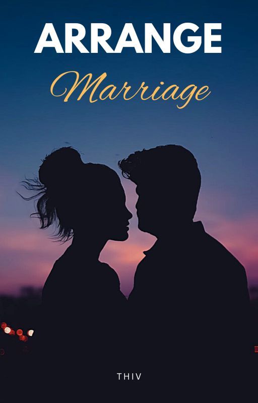 Arrange marriage (Completed) by Avii_writings