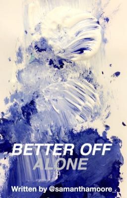 Better Off Alone (BOOK 1)(Wattys 2016) cover