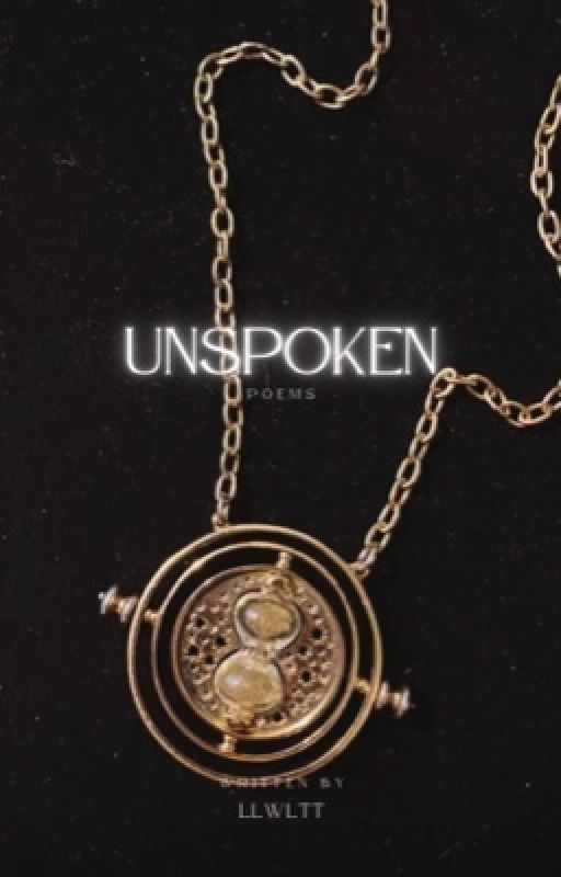 Unspoken | poetry ✓ by llwltt